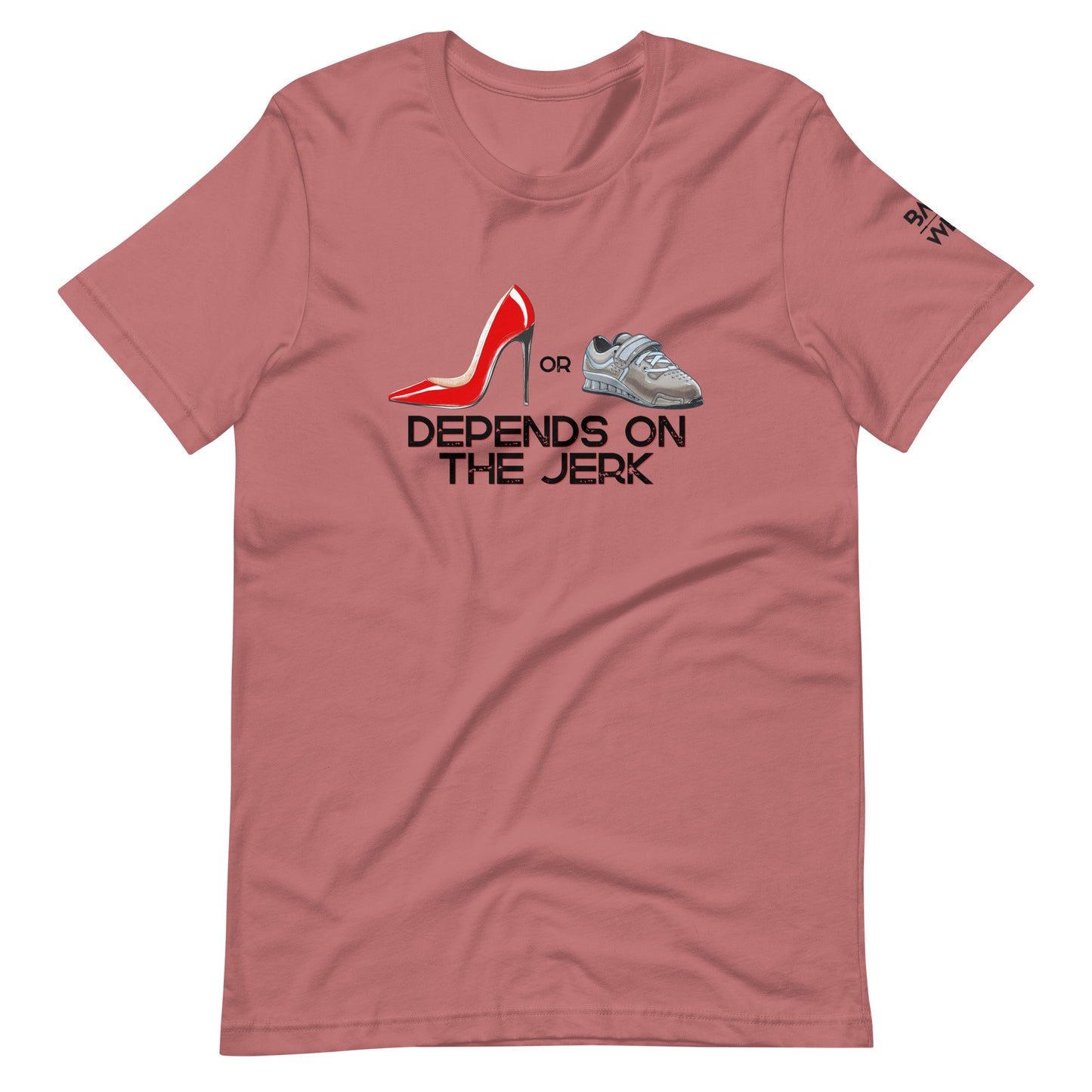 Depends on the Jerk Unisex T-shirt