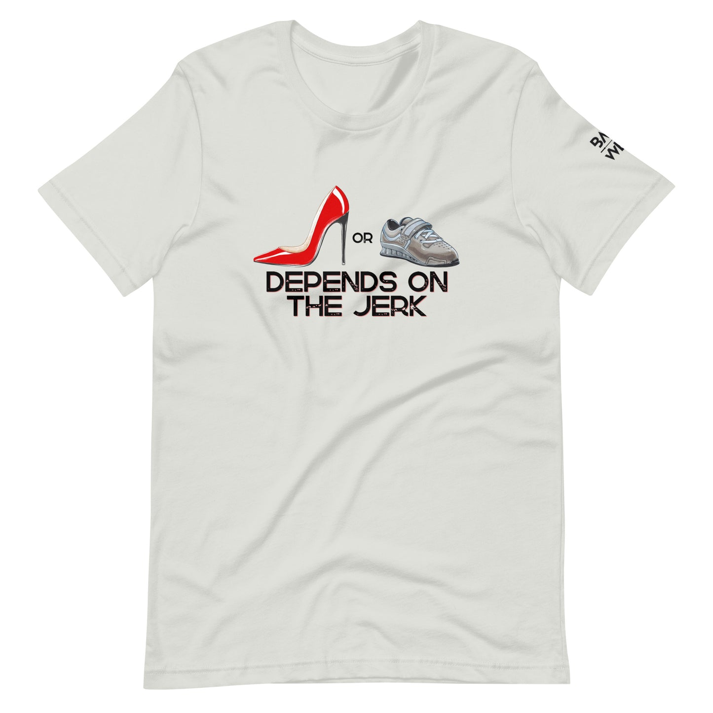 Depends on the Jerk Unisex T-shirt