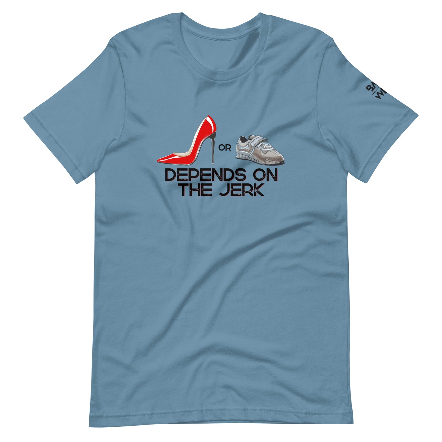 Depends on the Jerk Unisex T-shirt