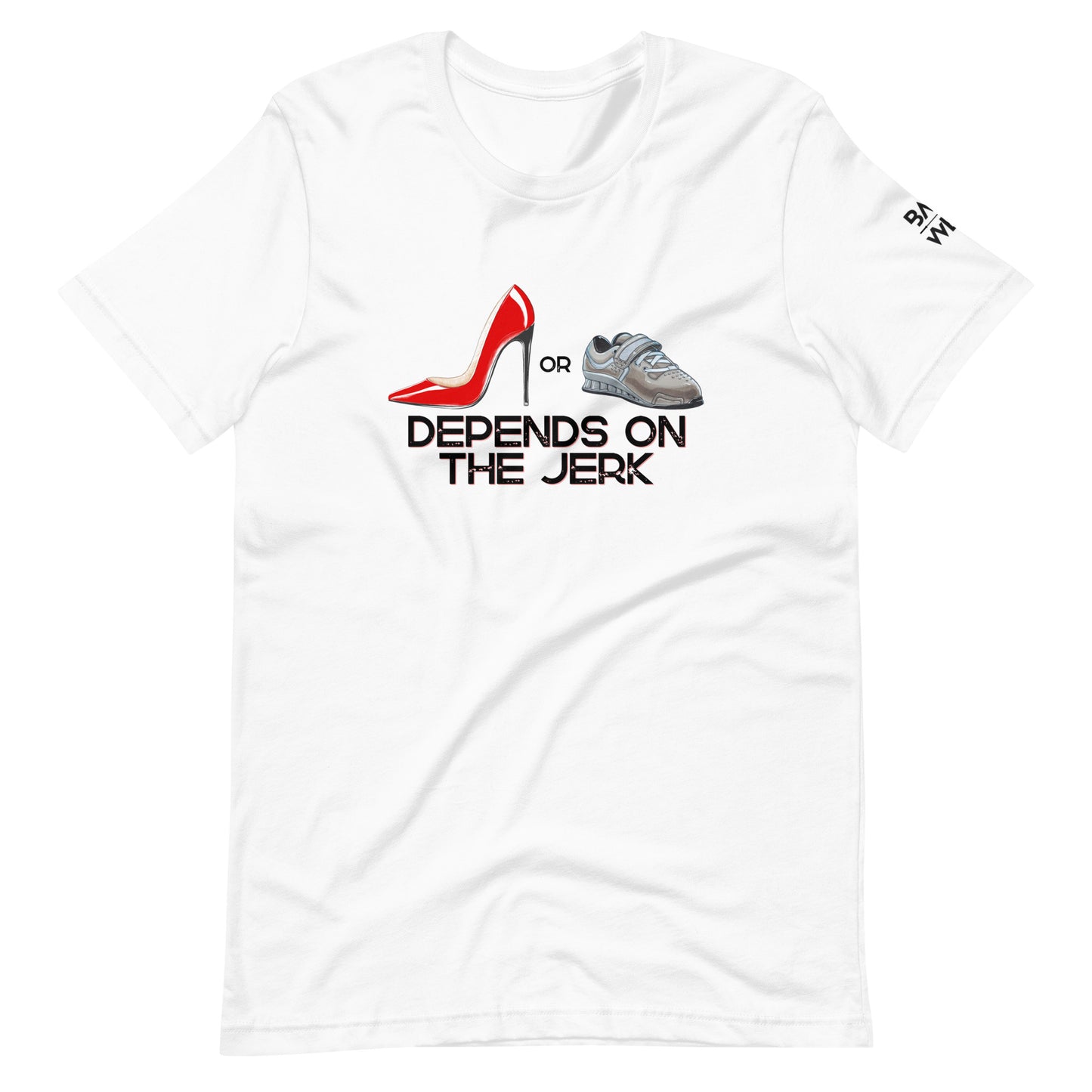 Depends on the Jerk Unisex T-shirt