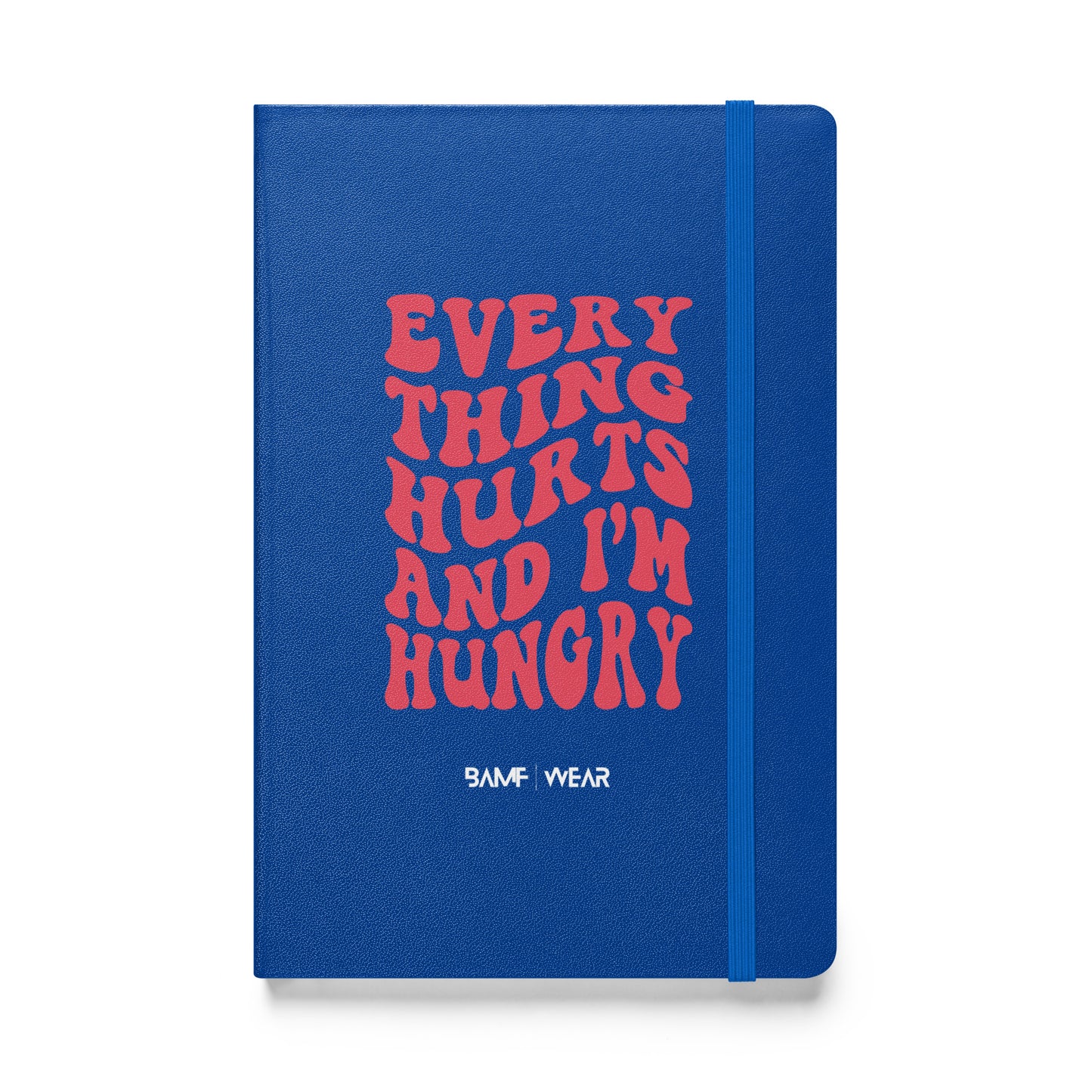 Everything Hurts Hardcover bound notebook