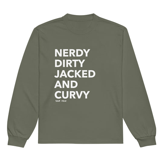 Nerdy Dirty Premium Heavyweight Long Sleeve Shirt