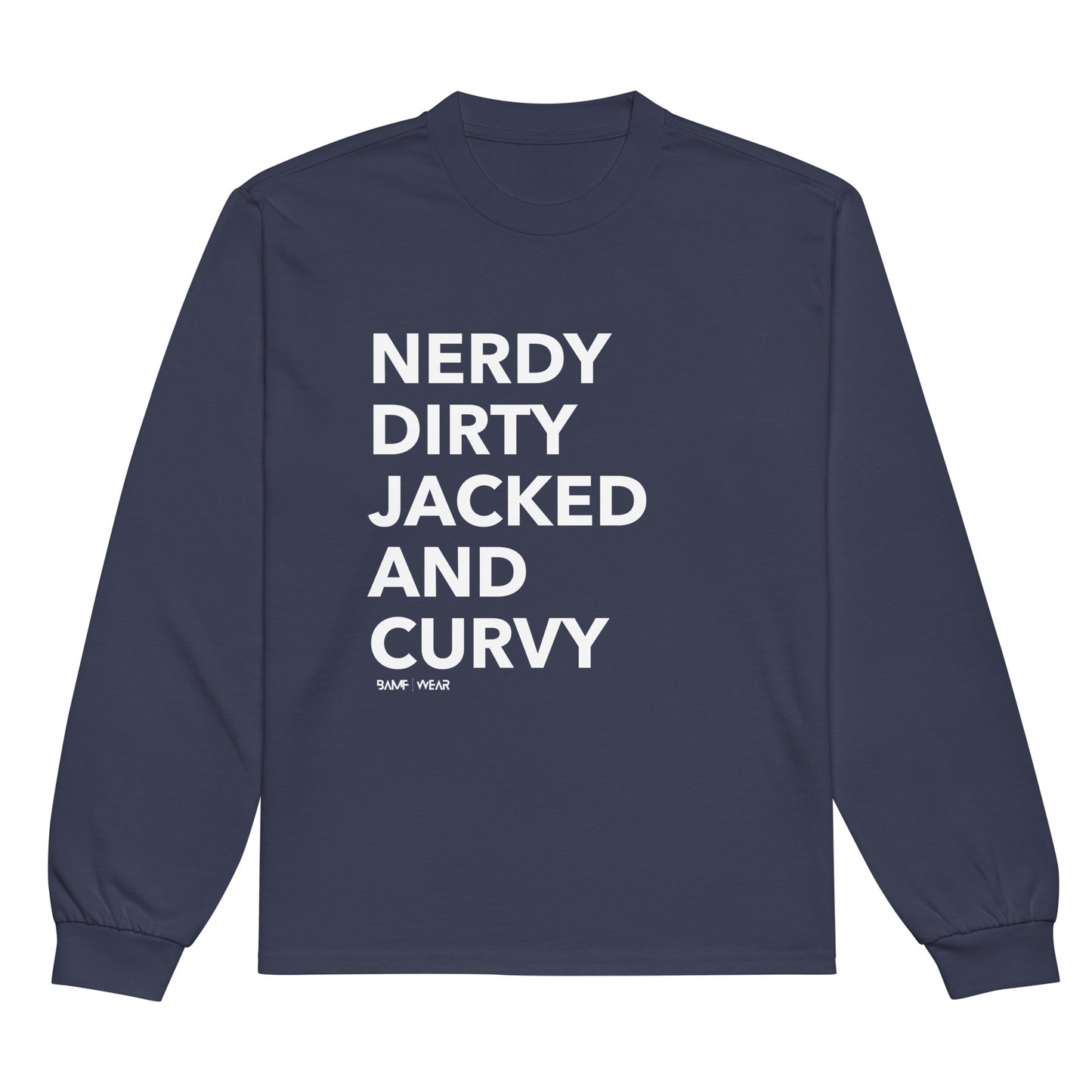 Nerdy Dirty Premium Heavyweight Long Sleeve Shirt