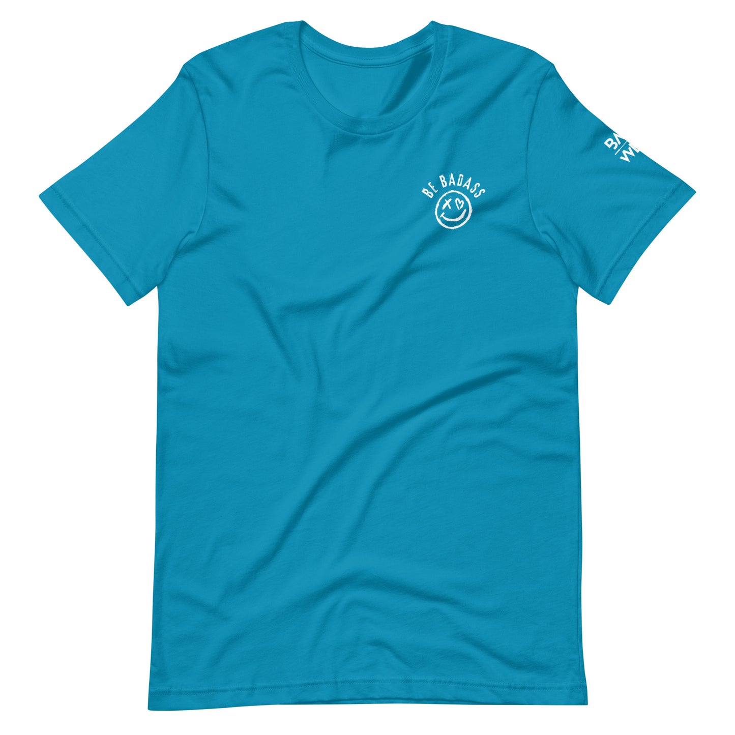 Be Badass Unisex t-shirt