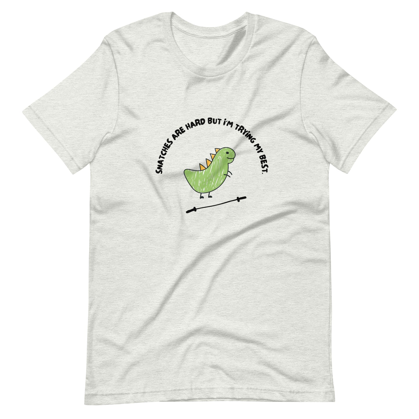 T-Rex Can't Snatch Unisex Tshirt