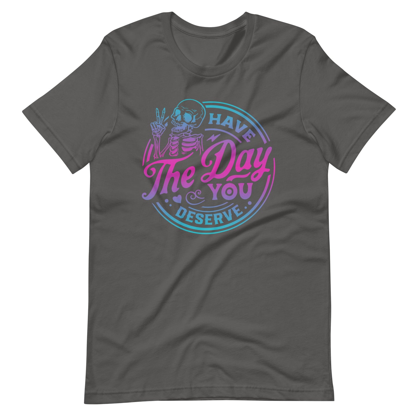 Have the Day You Deserve