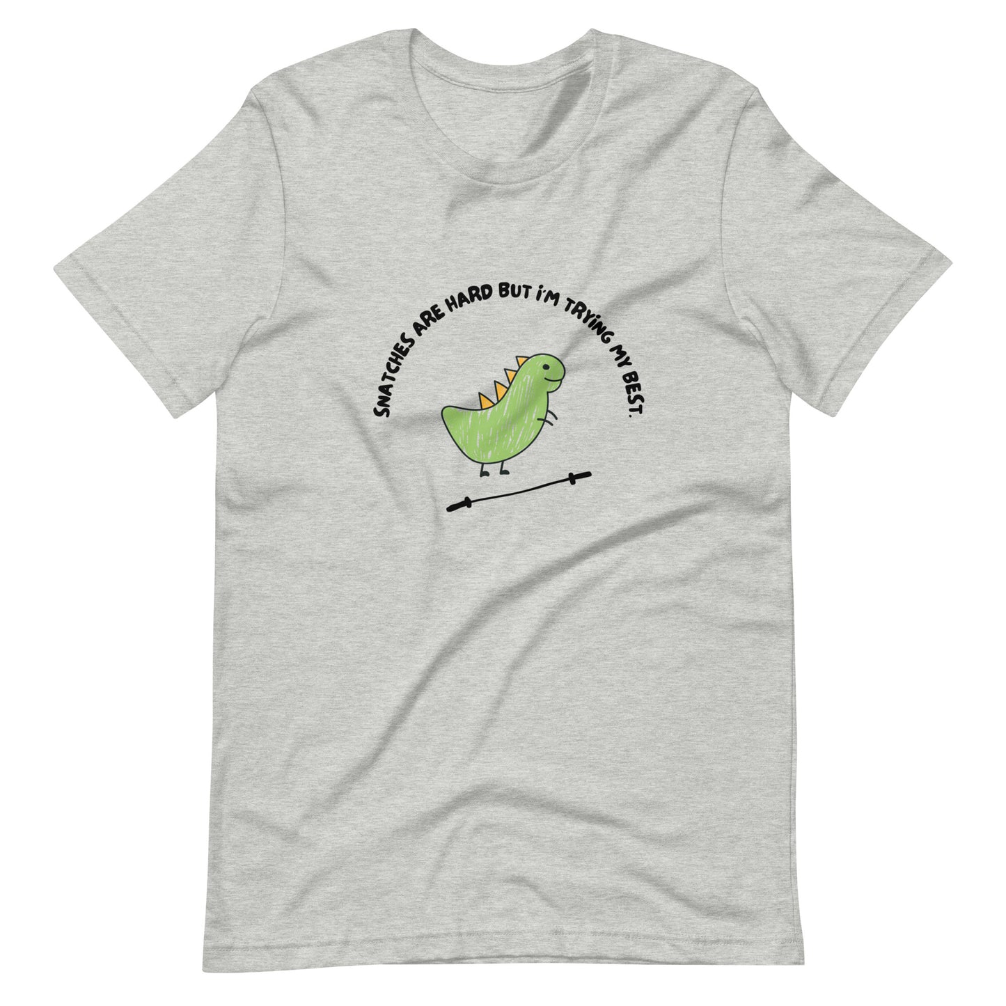 T-Rex Can't Snatch Unisex Tshirt