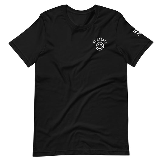 Be Badass Unisex t-shirt