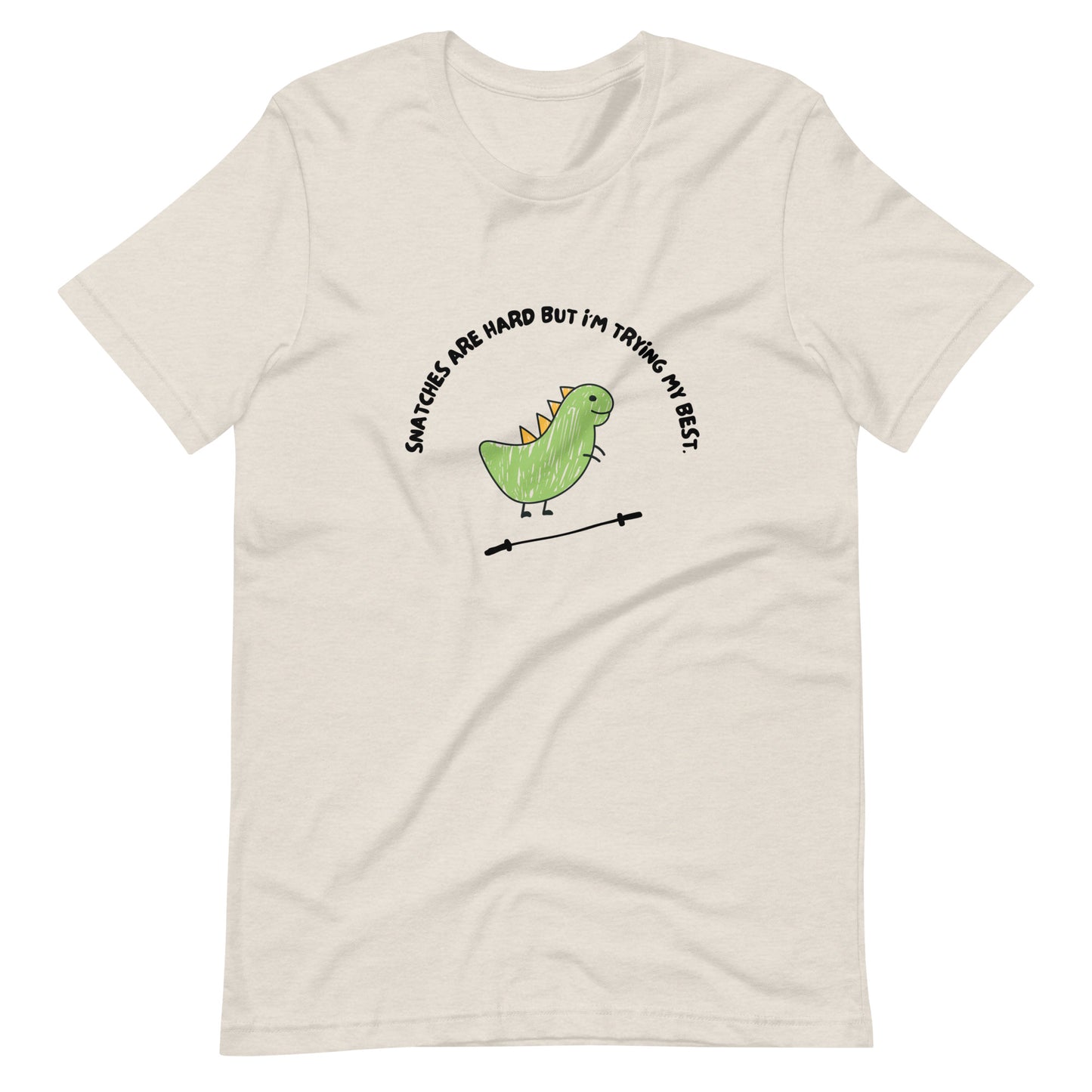 T-Rex Can't Snatch Unisex Tshirt