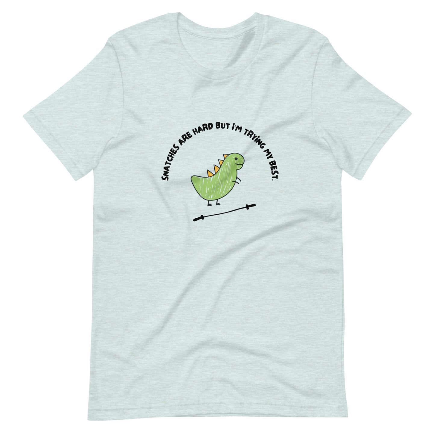 T-Rex Can't Snatch Unisex Tshirt