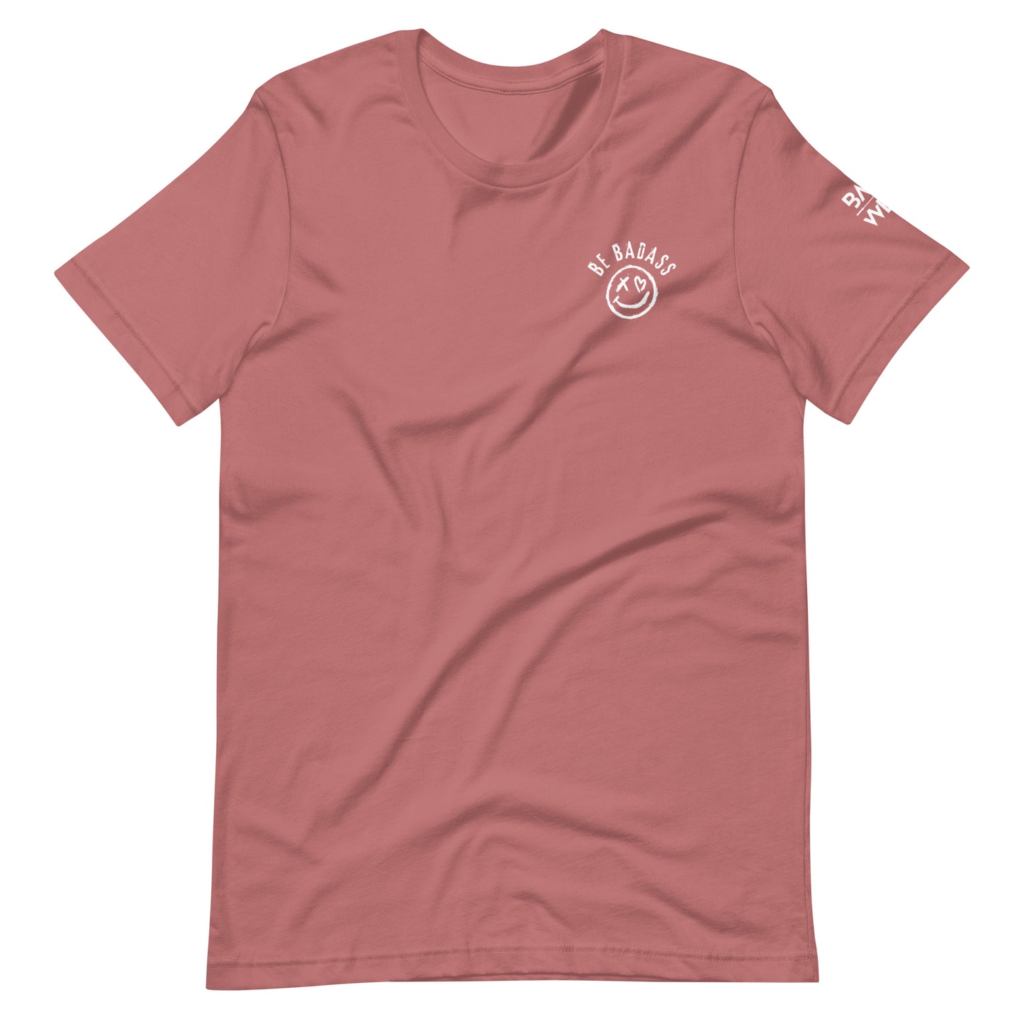 Be Badass Unisex t-shirt