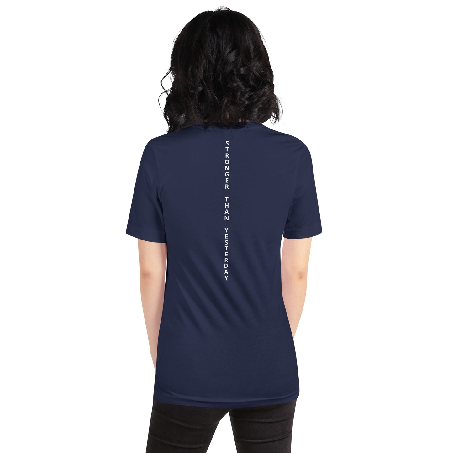 Stronger Than Yesterday Unisex T-shirt