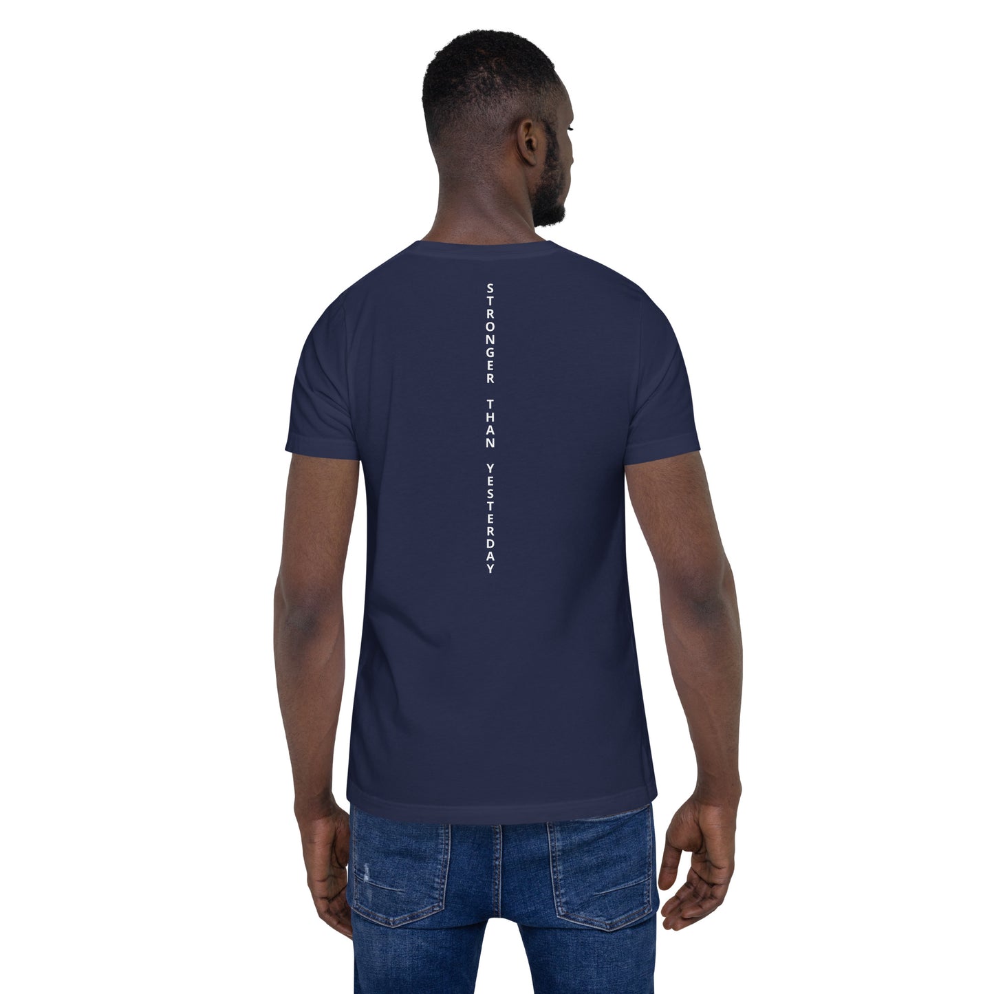 Stronger Than Yesterday Unisex T-shirt