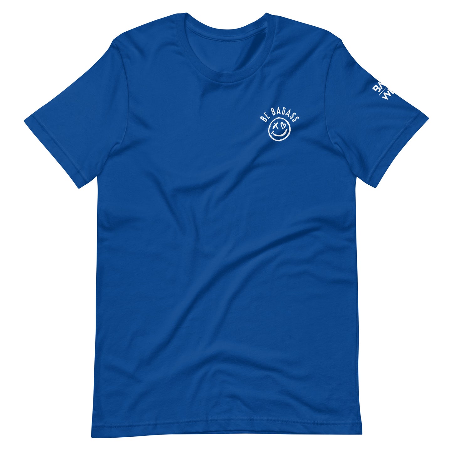 Be Badass Unisex t-shirt