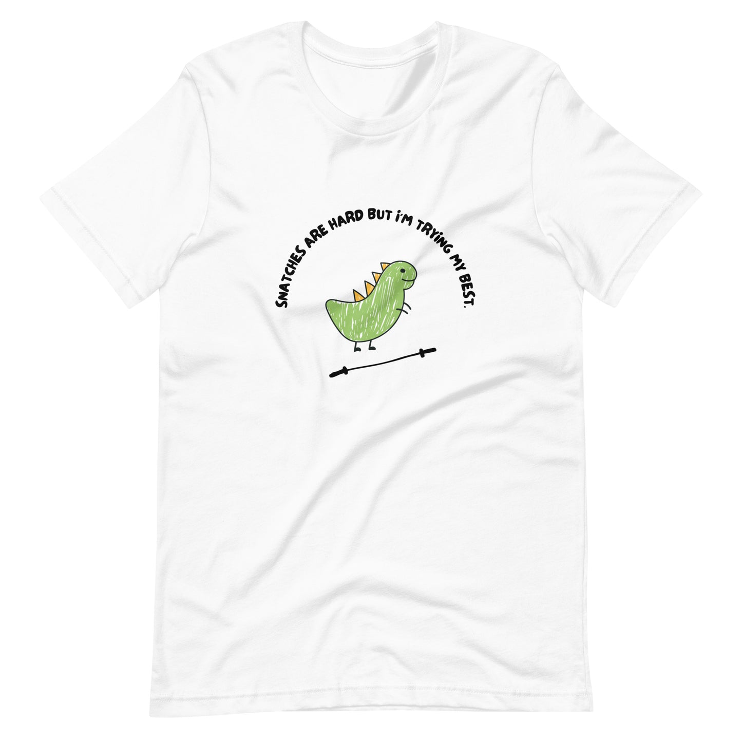 T-Rex Can't Snatch Unisex Tshirt